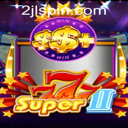 Discover the World of Super777II: A Comprehensive Guide to Gameplay and Strategy